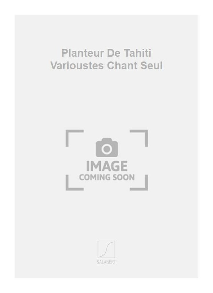 Planteur De Tahiti Varioustes Chant Seul